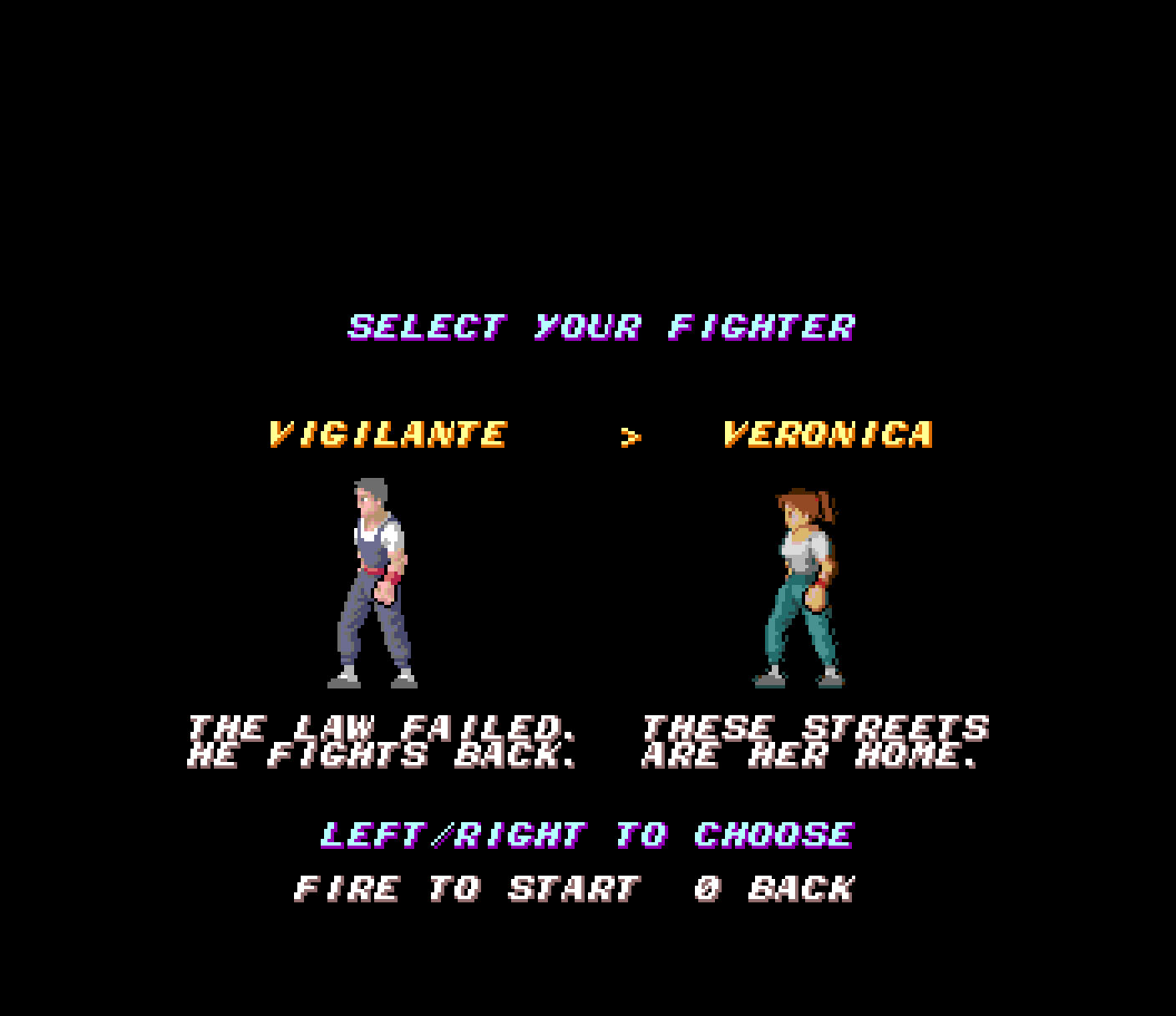 Select your fighter: Vigilante (the law failed, he fights back) or Veronica (these streets are her home).